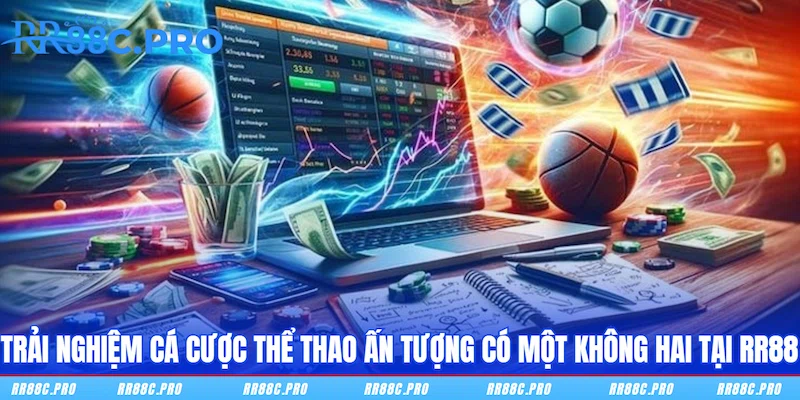 Trải nghiệm cá cược Thể thao ấn tượng có một không hai tại RR88